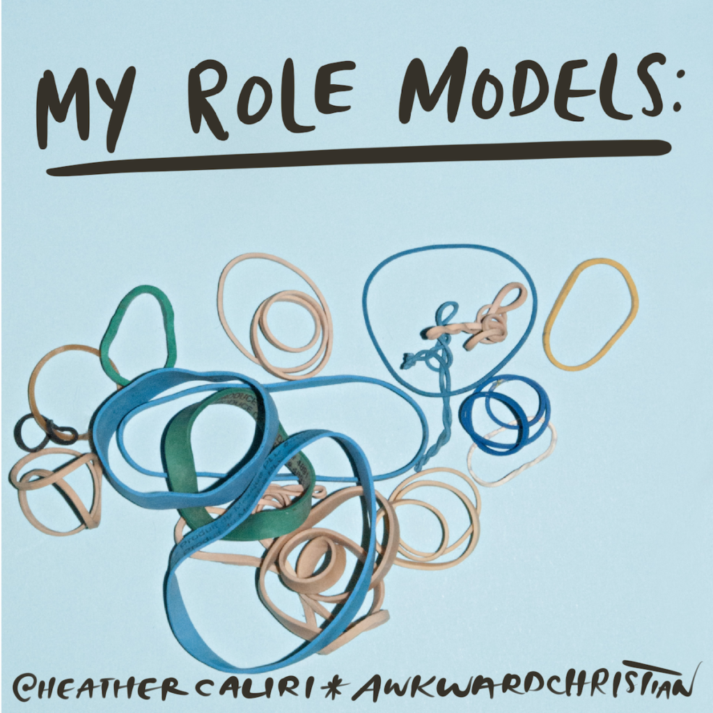 a picture of rubber bands labeled "My Role Models" because I struggle with being too rigid. You can know your rigidity hurts people yet feel helpless to choose differently.